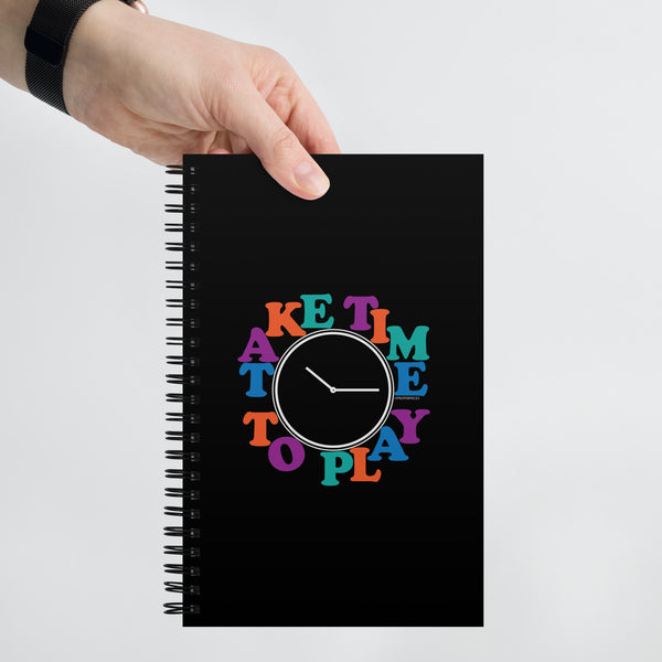 Take Time To Play Spiral Notebook