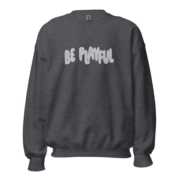 Be Playful Sweatshirt