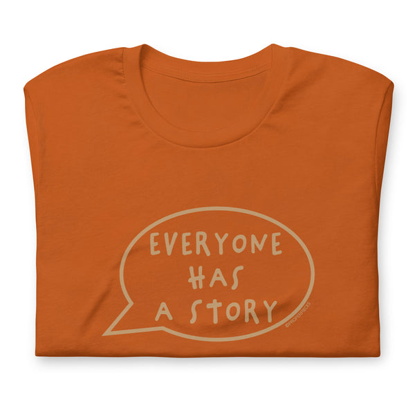 Everyone Has A Story To Tell T-Shirt