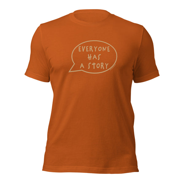 Everyone Has A Story To Tell T-Shirt