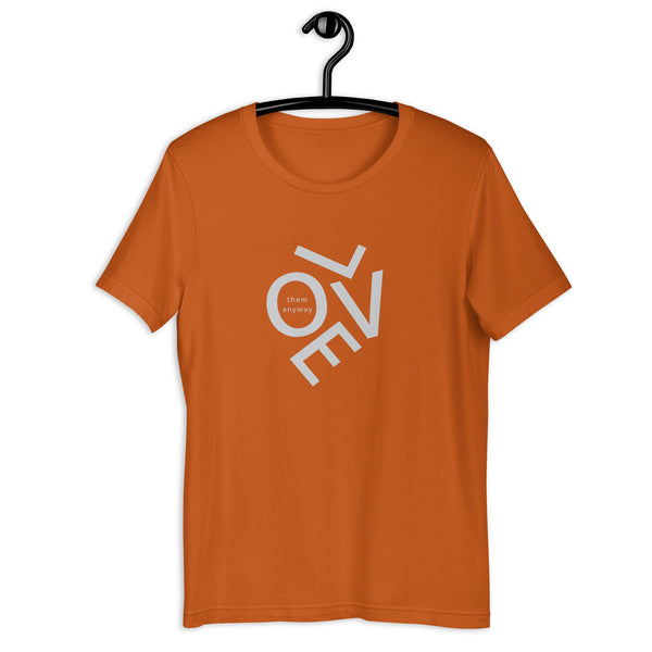 Love them anyway t-shirt