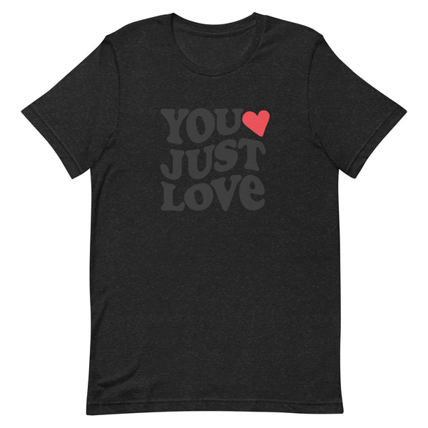 You Just Love Groovy T-Shirt