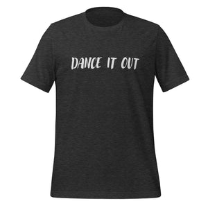 Dance It Out T-shirt