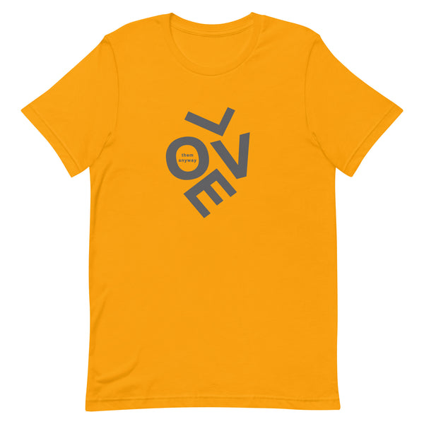 Love them anyway t-shirt