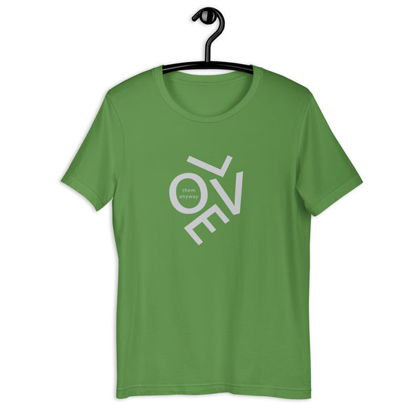 Love them anyway t-shirt