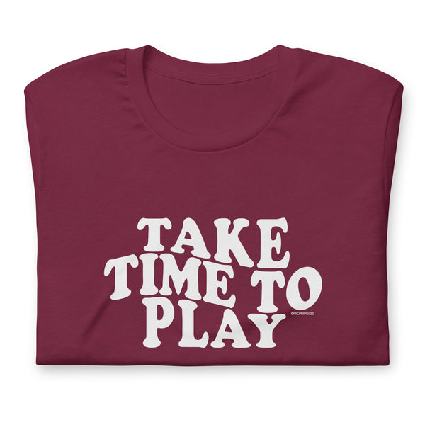 Take Time To Play T-Shirt