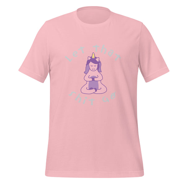 Let That Shit Go T-Shirt