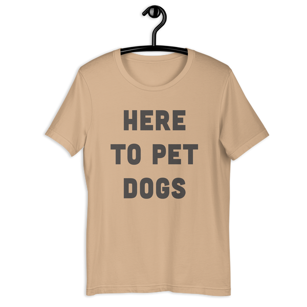 Here To Pet Dogs T-Shirt