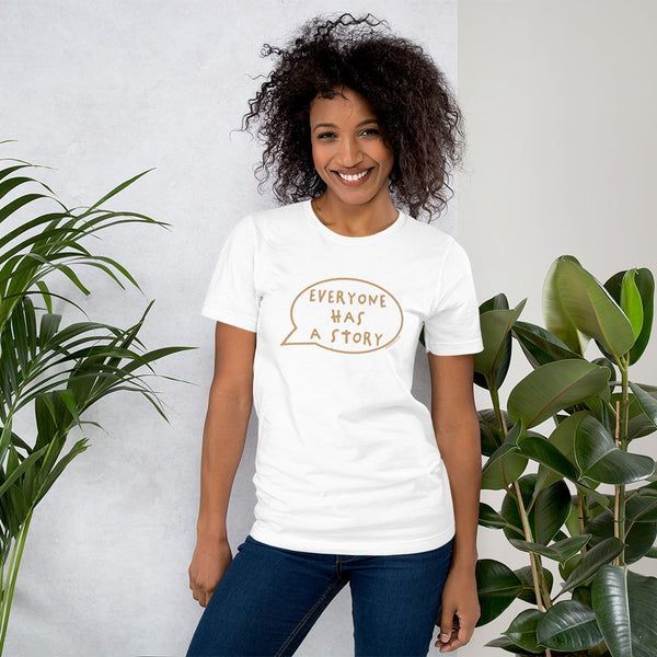 Everyone Has A Story To Tell T-Shirt
