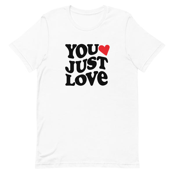 You Just Love Groovy T-Shirt