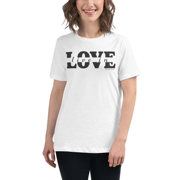 Live In LOVE Women's Relaxed T-Shirt