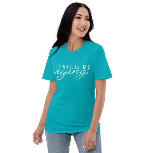 This Is Me Trying T-Shirt