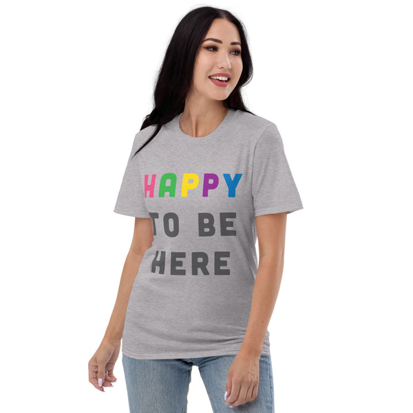 Happy To Be Here T-Shirt