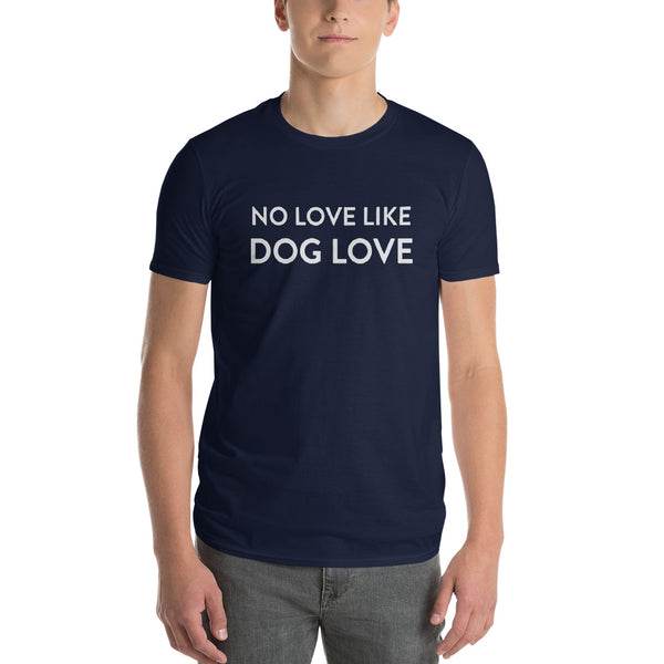 No Love Like Dog Love Short-Sleeve T-Shirt