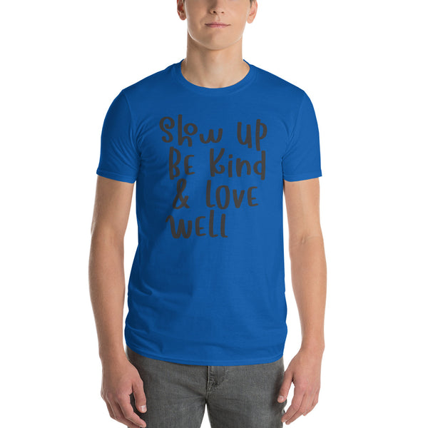 Show Up, Be Kind, & Love Well T-Shirt
