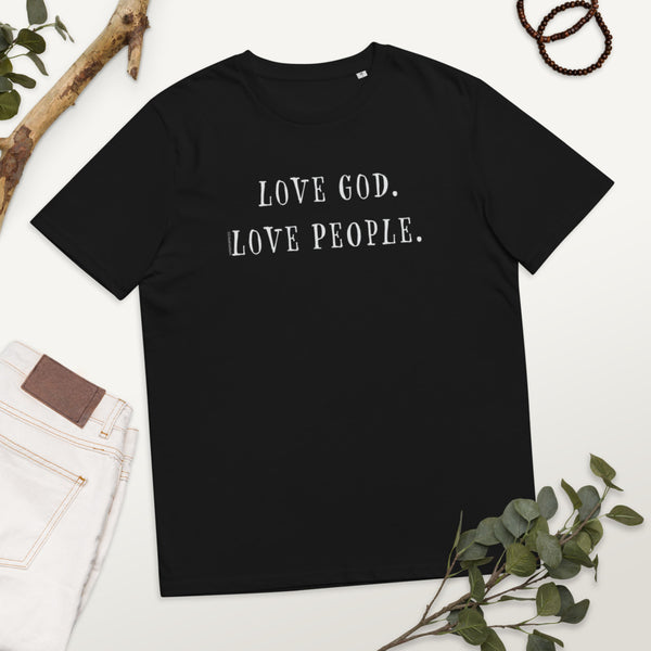 Love God. Love People. organic cotton t-shirt