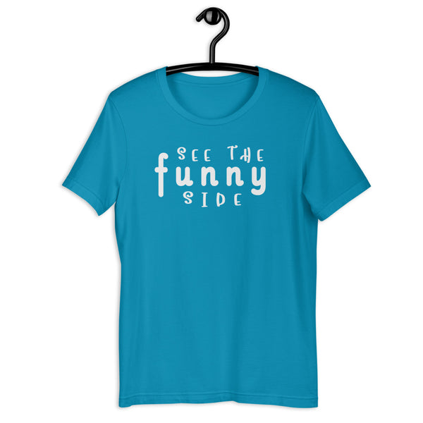 See the Funny Side Unisex T-Shirt