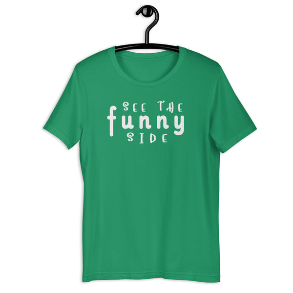 See the Funny Side Unisex T-Shirt