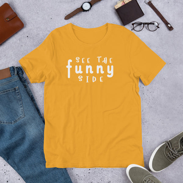 See the Funny Side Unisex T-Shirt