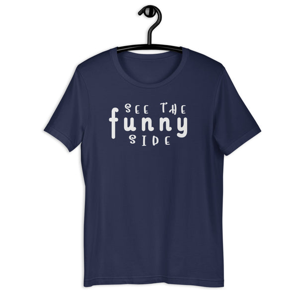 See the Funny Side Unisex T-Shirt