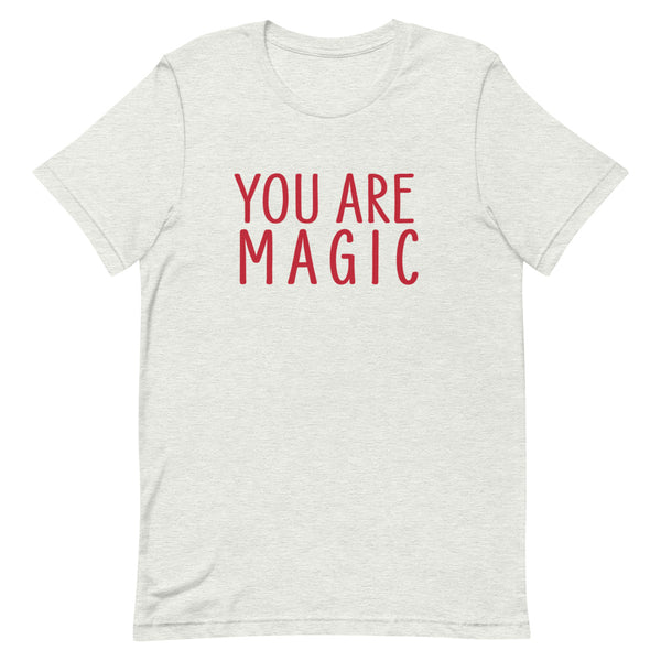 You Are Magic T-Shirt