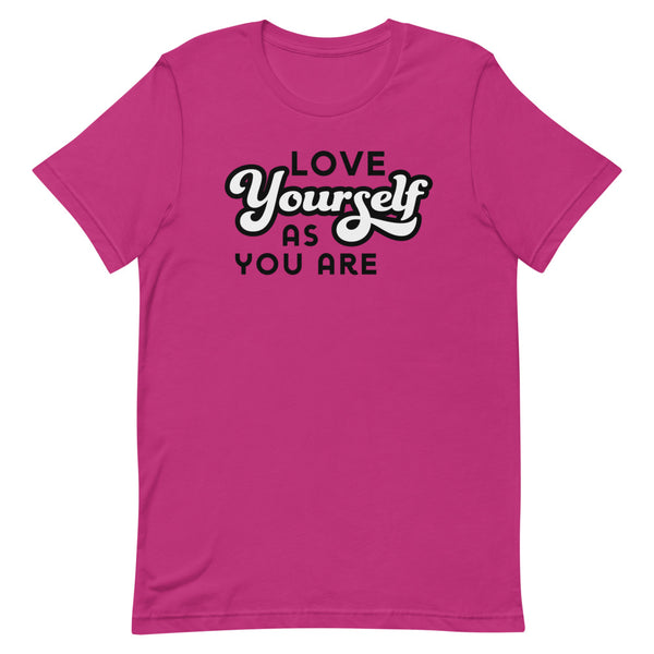Love Yourself As You Are T-Shirt