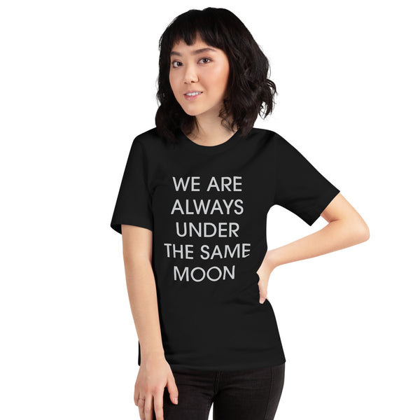 We Are Always Under the Same Moon Short-Sleeve Unisex T-Shirt
