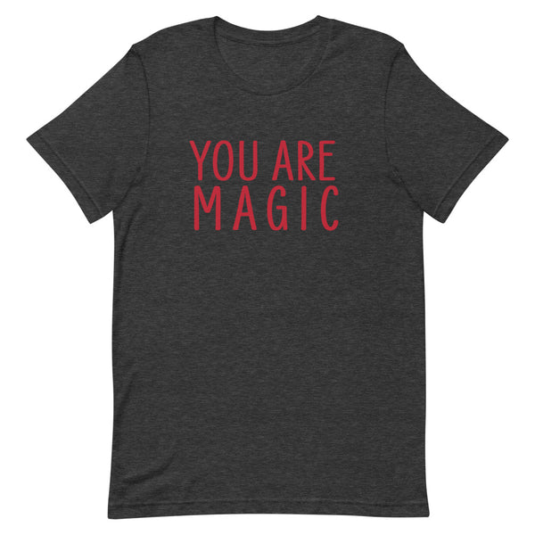 You Are Magic T-Shirt