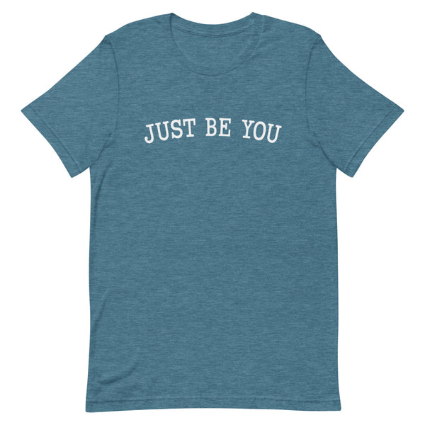 Just Be You Unisex T-Shirt