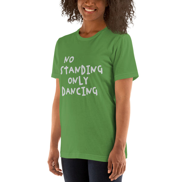 No Standing Only Dancing T-shirt