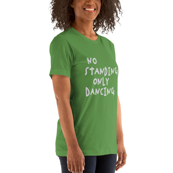 No Standing Only Dancing T-shirt