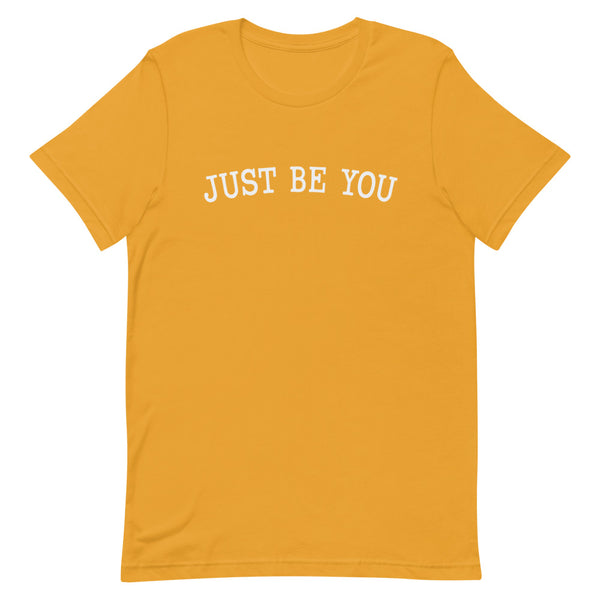 Just Be You Unisex T-Shirt