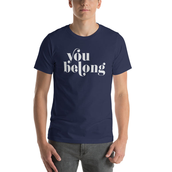 You Belong Short-Sleeve Unisex T-Shirt