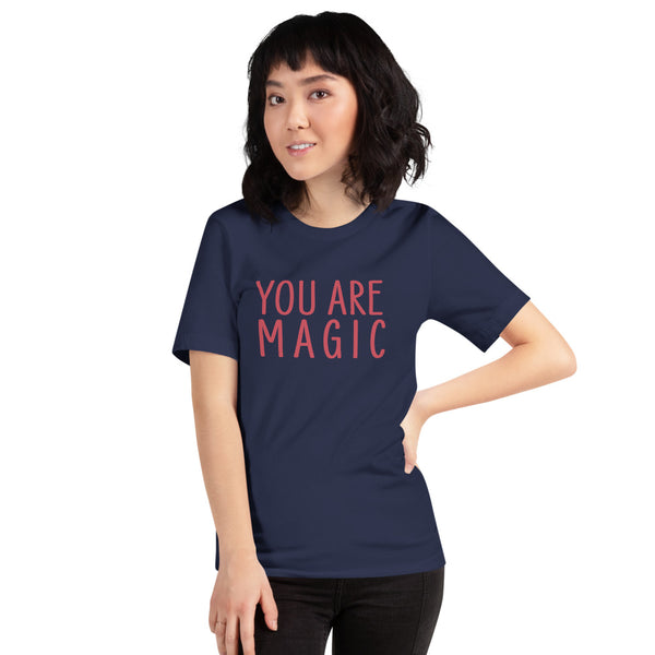 You Are Magic T-Shirt