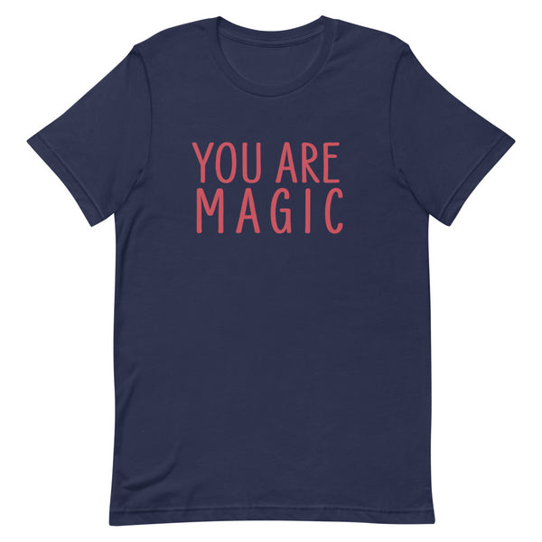 You Are Magic T-Shirt