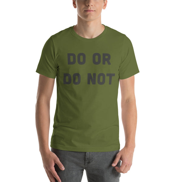 Do Or Do Not T-Shirt