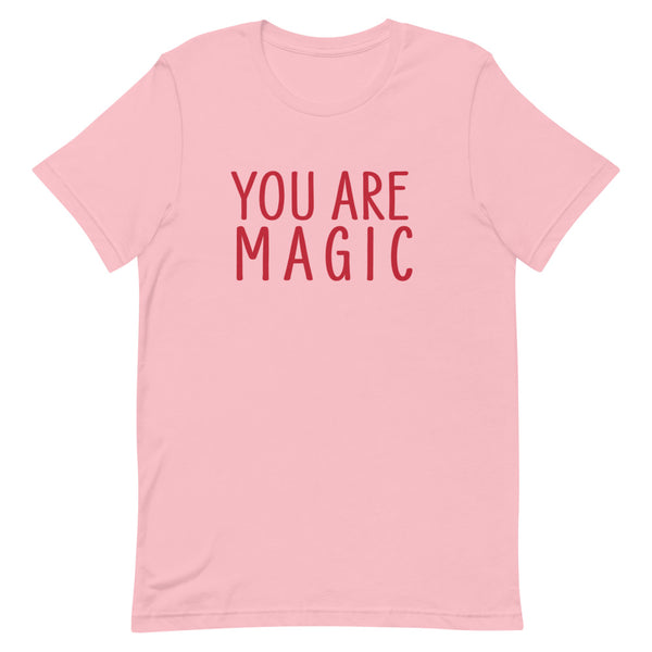You Are Magic T-Shirt