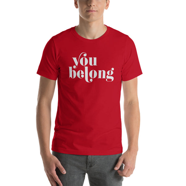 You Belong Short-Sleeve Unisex T-Shirt