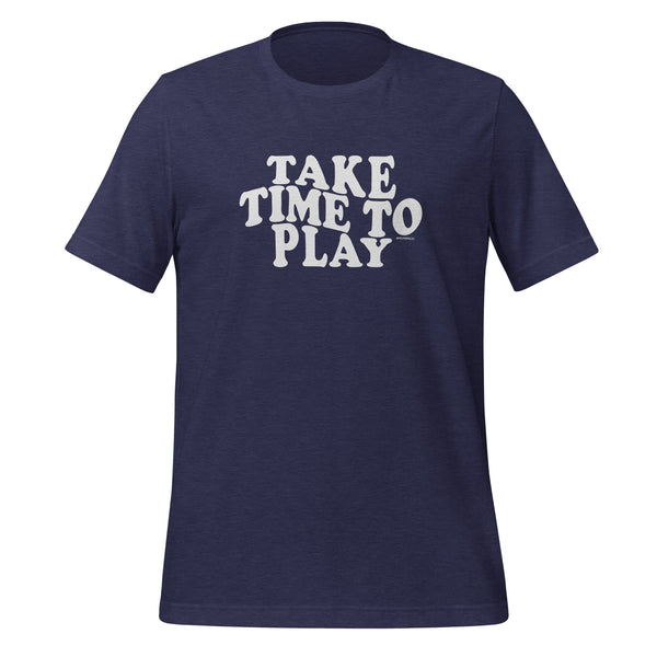 Take Time To Play T-Shirt