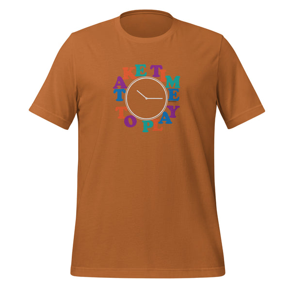 Take Time To Play Unisex t-shirt