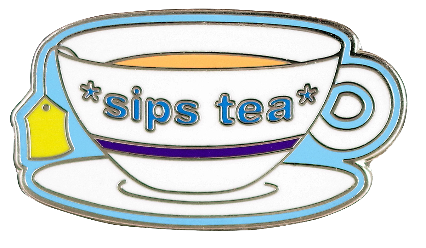 Sips Tea Hard Enamel Pin
