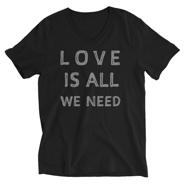 Love Is All We Need T-Shirt