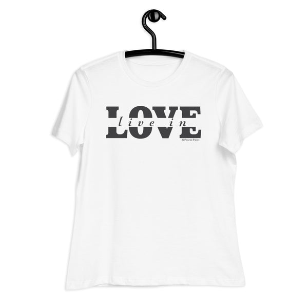 Live In LOVE Women's Relaxed T-Shirt