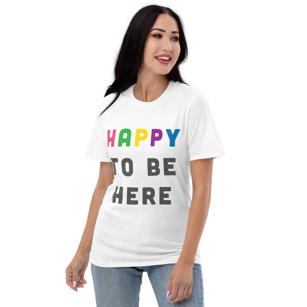 Happy To Be Here T-Shirt