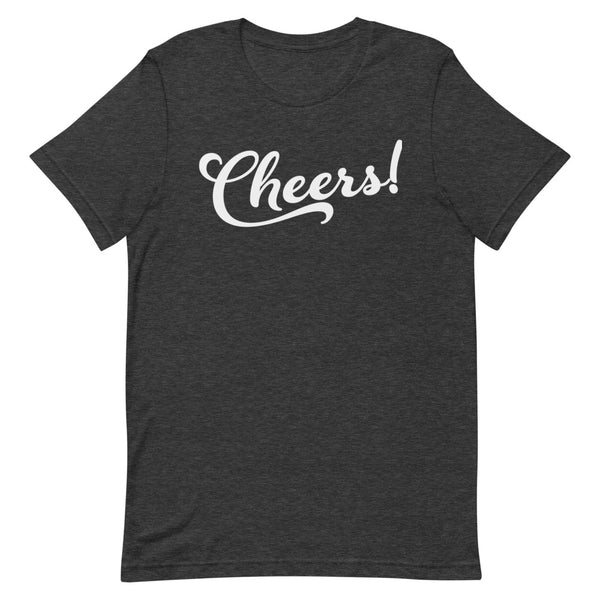 Cheers! Unisex T-Shirt