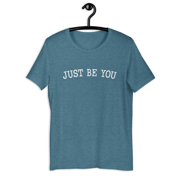 Just Be You Unisex T-Shirt