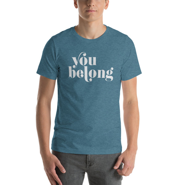 You Belong Short-Sleeve Unisex T-Shirt