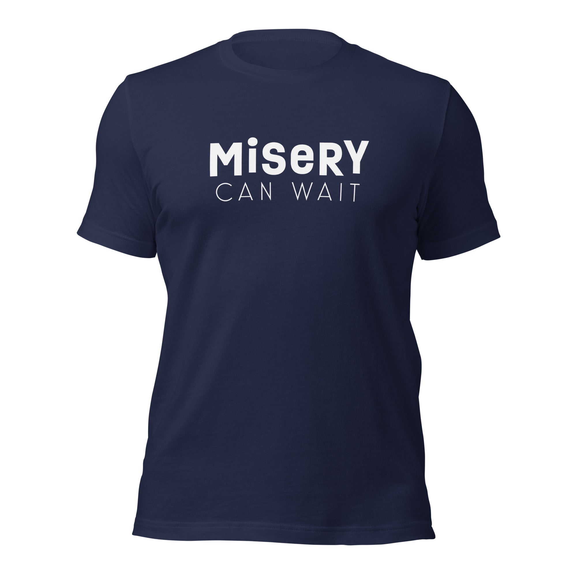 Misery Can Wait T-shirt