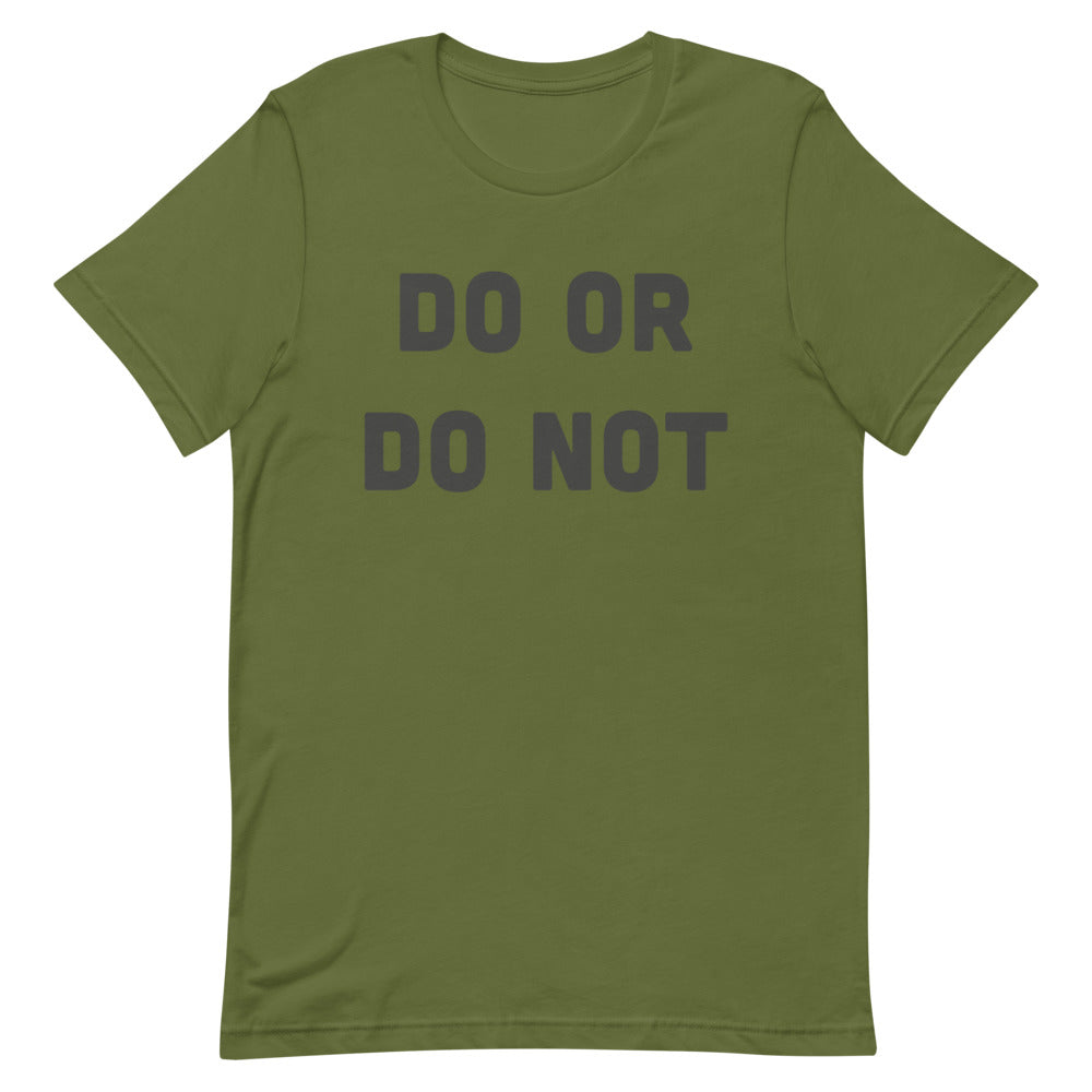 Do Or Do Not T-Shirt