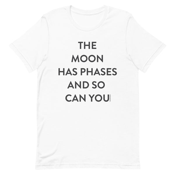 The Moon Has Phases Short-Sleeve Unisex T-Shirt